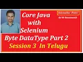 Session 3 Java Byte DataType Part 2 for Selenium In Telugu Mr Hanumanth