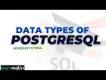 DATA TYPES OF PostgreSQL - Easy to Understand