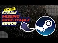 How To Fix Steam Missing Executable Error Failed To Start Game