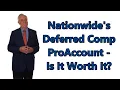 Nationwide s Deferred Comp ProAccount - Is It Worth It