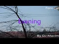 Evening - By DJ Maxim (Piano Live)