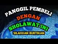 Download Lagu doa pelaris dagangan paling ampuh || sholawat penarik pembeli dari segala penjuru dan arah