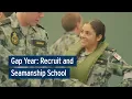 Navy Gap Year Recruit and Seamanship School
