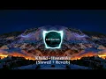 Khalid - Heatstroke (Slowed + Reverb)