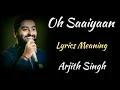 Download Lagu OH SAAIYAAN LYRICS MEANING, ARJITH SINGH