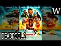 DEADPOOL 2 - WikiVidi Documentary