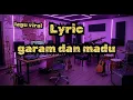 Download Lagu garam dan madu | lirik lagu garam dan madu | lyrick |Tenxi, Naykilla \u0026 Jemsii - Garam \u0026 Madu