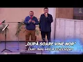 Lagu „DUPĂ SOARE VINE NOR” - NELU MOȚ \u0026 CRISTI RÎPAN