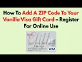 How To Add A ZIP Code To Your Vanilla Visa Gift Card - Register For Online Use