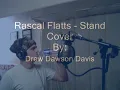 Rascal Flatts - Stand - Drew Dawson Davis