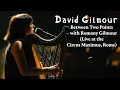 David Gilmour - Between Two Points – with Romany Gilmour (Live at the Circus Maximus, Rome)