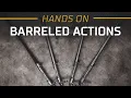 Hands On - Premier Actions Barreled Actions Overview
