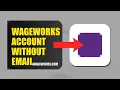 How To Recover Your Wageworks Account Without Email 2026 FAST METHOD