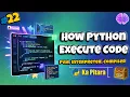 Python Interpreter PVM Behind the Scenes Python ka Pitara DeathCode
