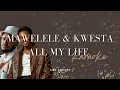 Download Lagu Mawelele \u0026 kwesta -All  my life (karaoke )