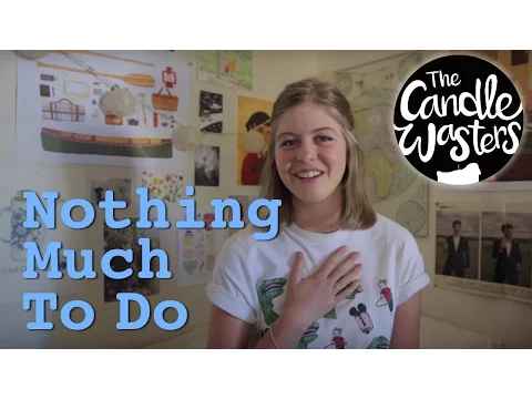 Nothing Much To Do Official Trailer | The Candle Wasters