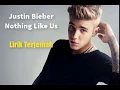 Download Lagu Justin Bieber-Nothing Like Us Lirik \u0026 Terjemahan