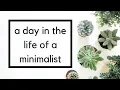 A Day in the Life of a Minimalist