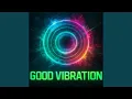Good Vibration (feat. MC Thrasher)