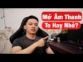 Nên Mở Âm Thanh Nhà Yến To Hay Nhỏ?