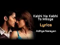Download Lagu Kabhi Na Kabhi To Miloge Full Song (LYRICS) - Shaapit | Aditya Narayan, Shweta Agarwal