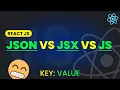 JSON vs JS vs JSX Never Get Confused Again