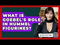 What Is Goebel s Role In Hummel Figurines - The Collectibles Guide