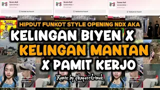 dj opening ndx aka kelingan biyen x kelingan mantan x pamit kerjo viral tiktok terbaru dj hipdut 