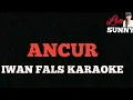 Lagu ANCUR | IWAN FALS | KARAOKE