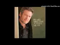 Blake Shelton - Turnin' Me On (Radio Edit)