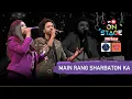 Download Lagu Main Rang Sharbaton Ka | Pritam | Nakash Aziz | Antara Mitra | 9XM On Stage