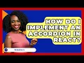 Download Lagu How Do I Implement An Accordion In React? - Be App Savvy