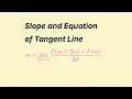 CALCULUS Slope and Equation of the Tangent Line