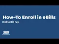 How To Enroll In Ebills Bill Pay