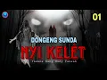 Lagu DONGENG SUNDA NYI KELÉT BAGIAN 01