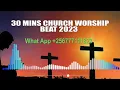 Lagu 30 MINS CHURCH WORSHIP BEAT 2023 @ClassicAfroBeats
