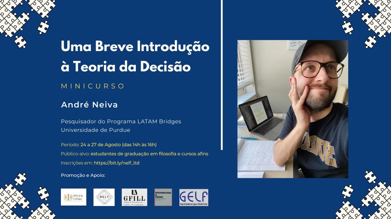 Minicurso "Uma Breve Introdução à Teoria da Decisão - Dia 1 - André Neiva (LATAM Bridges - Purdue)