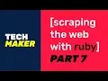 Scraping the Web with Ruby - Part 7 2020