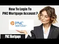 How to Login to PNC Mortgage Account Page PNC Bank Mortgage Login