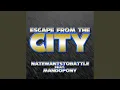 Download Lagu Escape from the City (feat. MandoPony)