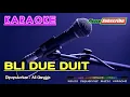 Download Lagu BLI DUE DUIT -Ali Gangga- KARAOKE