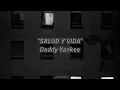 [Salud y Vida] Daddy Yankee(Letra)