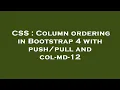 CSS Column ordering in Bootstrap 4 with and col-md-12