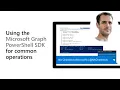 Using the Microsoft Graph PowerShell SDK for common operations