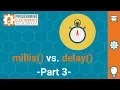 millis vs delay Part 3 A mini-series on Timing Events with Arduino Code