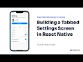 Building a Tabbed Settings Page in React Native