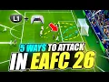 5 EASIEST WAYS TO ATTACK IN EA FC 26