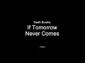 Garth Brooks - If Tomorrow Never Comes (LIVE) Lyrics 1989