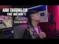 Download Lagu Anh Thương Em Thế Đủ Rồi (Tropical ) - Trương Khải Minh | Nhạc Trẻ Tik Tok Gây Nghiện Hiện Nay 2020