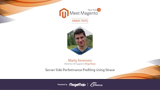 Server Side Performance Profiling Using Strace Marty Simmons Meet Magento New York